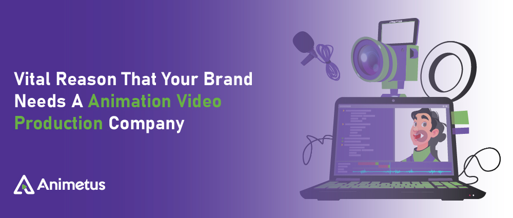 Vital Reason That Your Brand Needs A Animation Video Production Comp-01-01