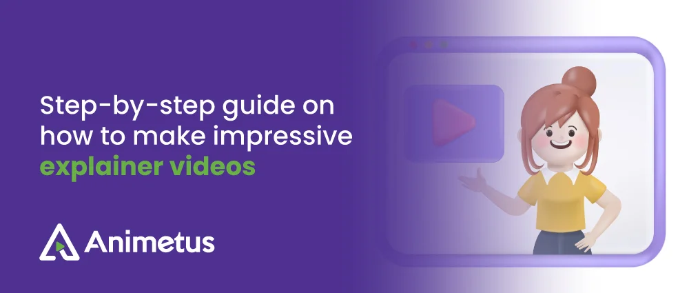 Step-by-step-guide-on-how-to-make-impressive-explainer-videos